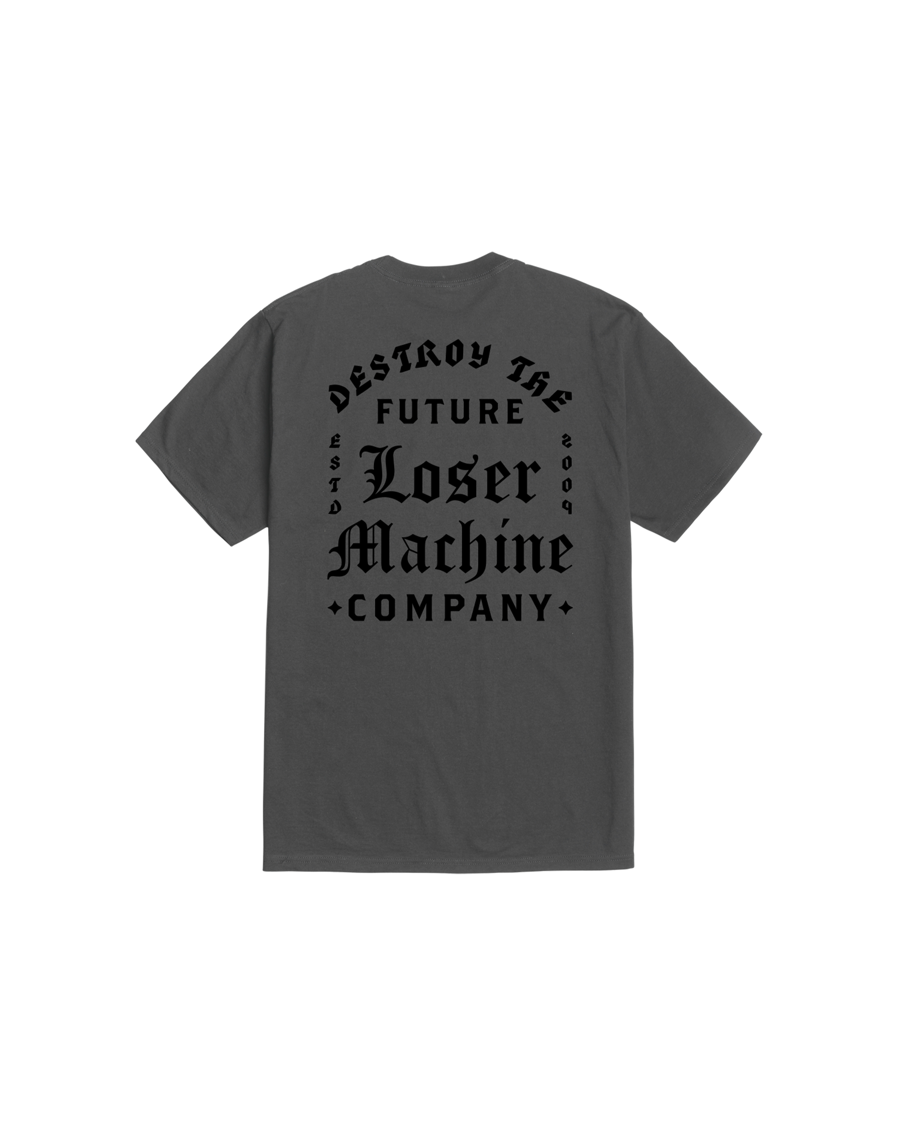 Back of Revoke Black Tee, Charcoal gray with black gothic lettering reading "Destroy The Future Loser Machine Company" in
