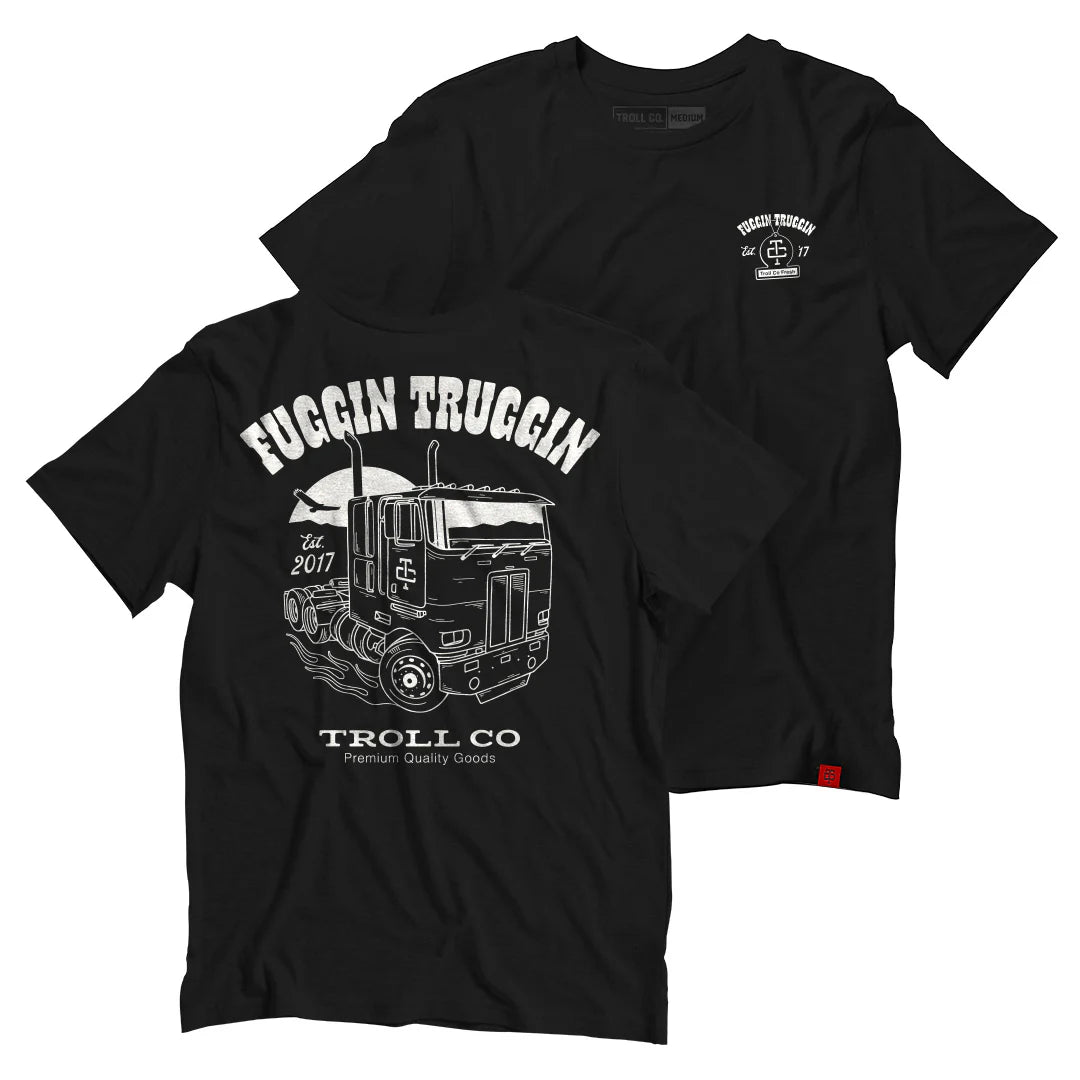 Fuggin Truggin front view, Black with white outlined semi truck graphic and "Fuggin Truckin" text, est 2017 below, Black Tee